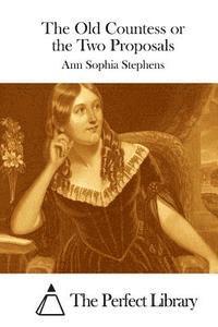Ann Sophia Stephens, The Perfect Library - The Old Countess or the Two Proposals, Häftad