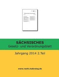 bokomslag SÄCHSISCHES Gesetz- und Verordnungsblatt: Jahrgang 2014 2.Teil