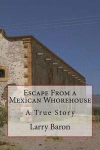 bokomslag Escape From a Mexican Whorehouse