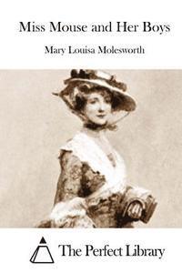 Mary Louisa Molesworth, The Perfect Library - Miss Mouse and Her Boys, Häftad