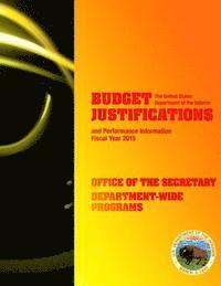 Budget Justrifications and Performance Informaton Fiscal Year 2015: Office of the Security Department-Wide Programs 1