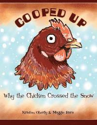 bokomslag Cooped Up: (Why The Chicken Crossed The Snow)