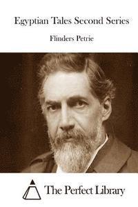Flinders Petrie, The Perfect Library - Egyptian Tales Second Series, Häftad