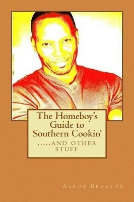 bokomslag The Homeboy's Guide to Southern Cookin'