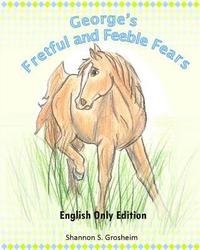 bokomslag George's Fretful and Feeble Fears: English Only Edition