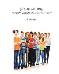 bokomslag Boy Girl Girl Boy! The Who's Who Book Of Gender Diversity