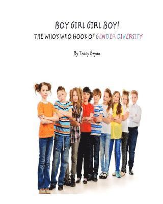 Boy Girl Girl Boy! The Who's Who Book Of Gender Diversity 1