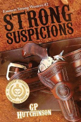 Strong Suspicions: Emmett Strong Western #2 1