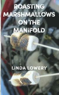 Linda Lowery - Roasting Marshmallows on the Manifold, Häftad. Tillgänglighet: Lägg i varukorg