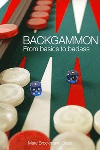 bokomslag Backgammon: From Basics to Badass