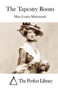 Mary Louisa Molesworth, The Perfect Library - The Tapestry Room, Häftad