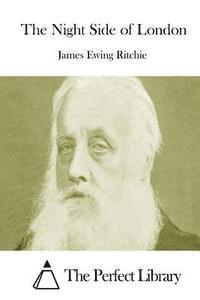 James Ewing Ritchie, The Perfect Library - The Night Side of London, Häftad