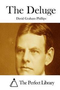 David Graham Phillips, The Perfect Library - The Deluge, Häftad