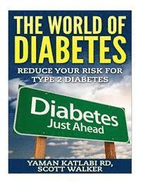 Scott Walker, Yaman Katlabia - The World Of Diabetes: Reduce Your Risk For Type 2 Diabetes, Häftad