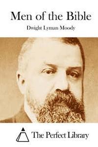 Dwight Lyman Moody, The Perfect Library - Men of the Bible, Häftad