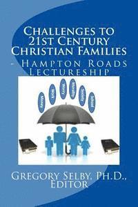 bokomslag Challenges to 21st Century Christian Families: Hampton Roads Lectureship