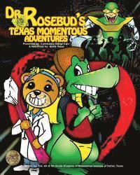 Dr. Rosebud's Texas Momentous Adventures 1