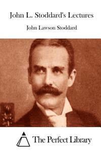 John Lawson Stoddard, The Perfect Library - John L. Stoddard's Lectures, Häftad
