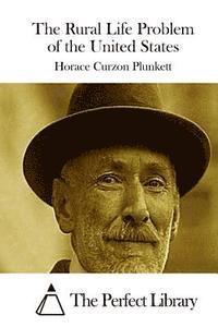 Horace Curzon Plunkett, The Perfect Library - The Rural Life Problem of the United States, Häftad