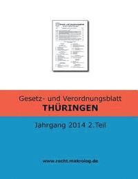 bokomslag Gesetz- und Verordnungsblatt THÜRINGEN: Jahrgang 2014 2.Teil
