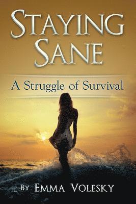 Staying Sane: A Struggle of Survival 1