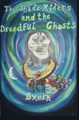 The Shade Riders and the Dreadful Ghosts 1