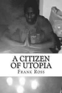 Frank Ross - A Citizen Of Utopia: .1, Häftad. Tillgänglighet: Lägg i varukorg