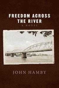 John Hamby - Freedom Across the River, Häftad