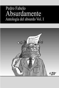 bokomslag Absurdamente: Antología del absurdo Vol.I