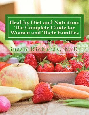 bokomslag Healthy Diet and Nutrition: The Complete Guide for Women and Their Families