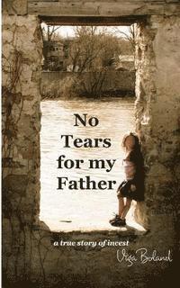 bokomslag No Tears for my Father: A True Story of Incest