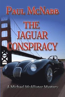 The Jaguar Conspiracy: Michael McAllister Mystery Series 1