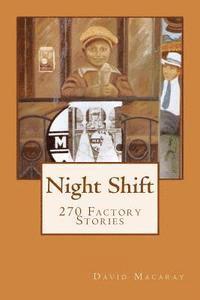 bokomslag Night Shift: 270 Factory Stories