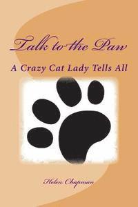 bokomslag Talk to the Paw: A Crazy Cat Lady Tells All