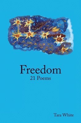 bokomslag Freedom: 21 Poems