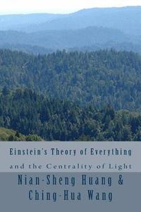 bokomslag Einstein's Theory of Everything and the Centrality of Light