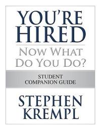 bokomslag You're Hired - Now What Do You Do?: Student Companion Guide