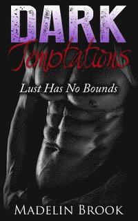 bokomslag Dark Temptations: Lust Has No Bounds