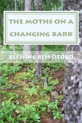 The Moth's On A Changing Bark 1