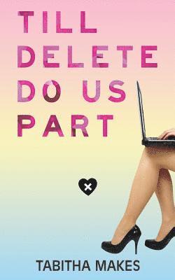 Till Delete Do Us Part 1