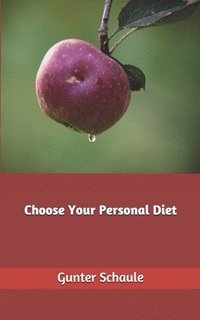 bokomslag Choose Your Personal Diet