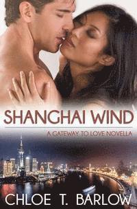 bokomslag Shanghai Wind: A Gateway to Love Novella