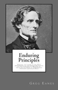 Enduring Principles: Remarks delivered at the 50th Anniversary of the United Daughters of the Confederacy Massing of the Flags 1