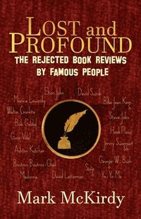 bokomslag LOST and PROFOUND: The Rejected Book Reviews by Famous People