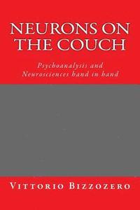 bokomslag Neurons on the Couch: Psychoanalysis and Neurosciences Hand in Hand