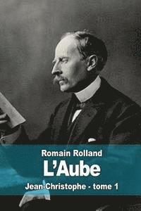 bokomslag L'aube: Jean-Christophe - tome 1