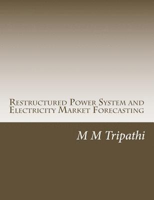 Restructured Power System and Electricity Market Forecasting 1