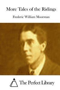 Frederic William Moorman, The Perfect Library - More Tales of the Ridings, Häftad