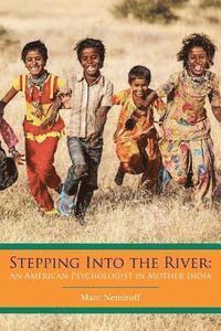 bokomslag Stepping Into the River: An American Psychologist in Mother India