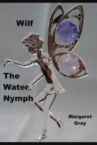 bokomslag Wilf The Water Nymph